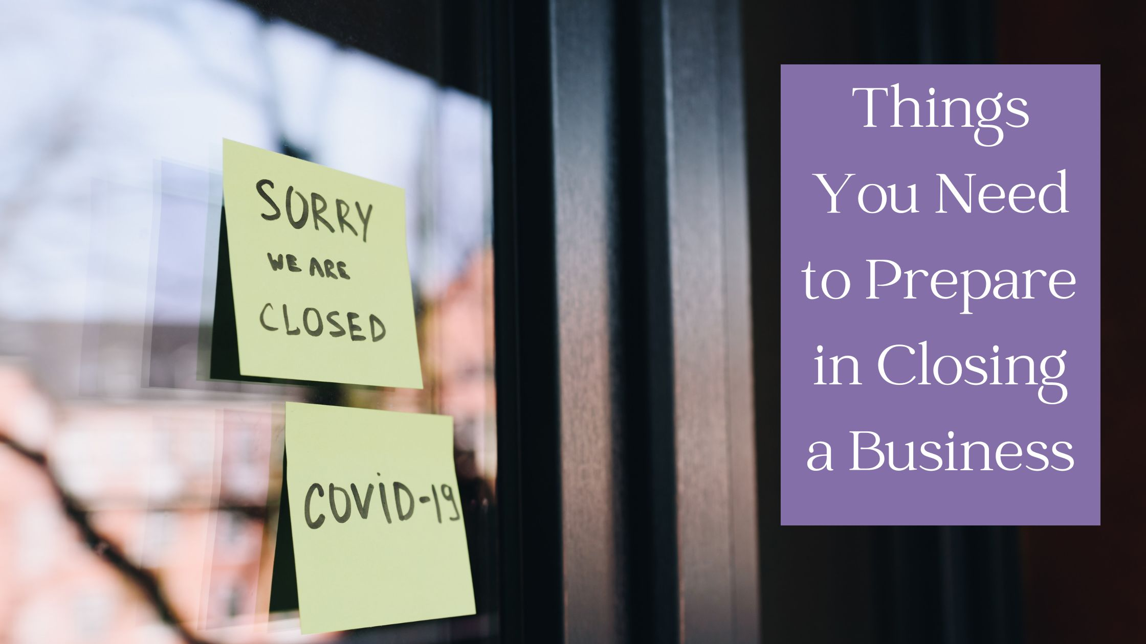 things you need to prepare in closing a business things you need to prepare in closing a business